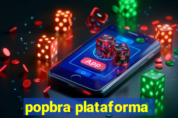 popbra plataforma
